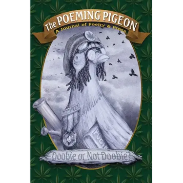 The Poeming Pigeon: Doobie or Not Doobie?: A Journal of Poetry & Prose (Vol 2.1)