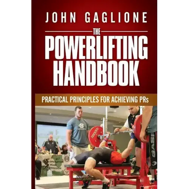 The Powerlifting Handbook: Practical Principles for Crushing PRs