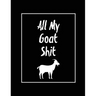 All My Goat Shit, Goat Log: Goats Owners Book, Record Vital Information, Keeping Track, Farm Notes, Breeding & Kidding Diary Records, Gift, Journa