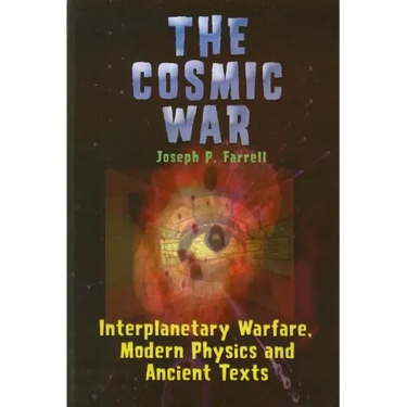 Cosmic War: Interplanetary Warfare, Modern Physics, and Ancient Texts