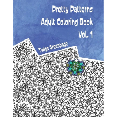 Pretty Patterns Adult Coloring Book Vol. 1: 26 images of stress relieving patterns to color
