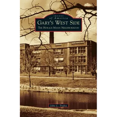 Gary's West Side: The Horace Mann Neighborhood
