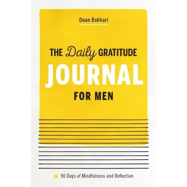 The Daily Gratitude Journal for Men: 90 Days of Mindfulness and Reflection