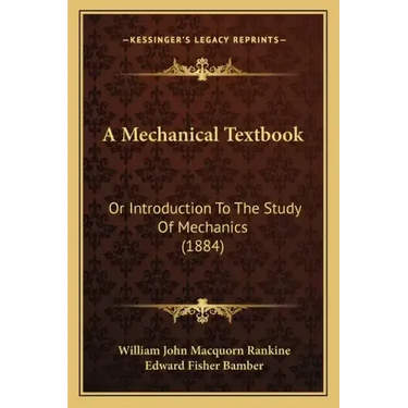 A Mechanical Textbook: Or Introduction to the Study of Mechanics (1884)