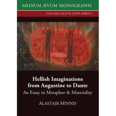 Hellish Imaginations from Augustine to Dante: An Essay in Metaphor and Materiality