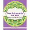 Cool Spirographs For Kids - Coloring Books 9 Year Olds Edition