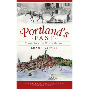 Portland's Past: Stories from the City by the Sea