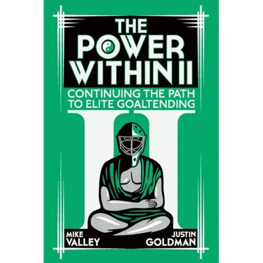 The Power Within II: Continuing the Path to Elite Goaltending