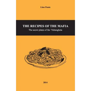 The Recipes of the Mafia: The secret plates of the 'Ndrangheta