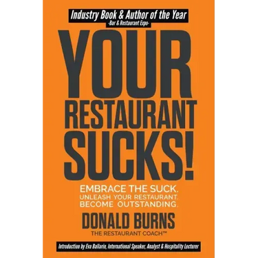Your Restaurant Sucks!: Embrace The Suck. Unleash Your Restaurant. Become Outstanding.