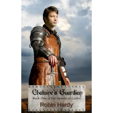 Chataine's Guardian: Book One of the Annals of Lystra