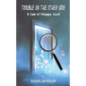 Trouble on the Other Side: A Case of Unhappy Juice