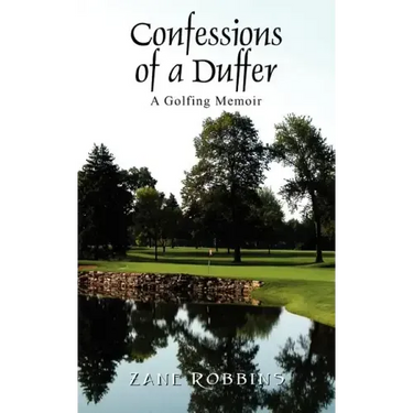 Confessions of a Duffer: A Golfing Memoir
