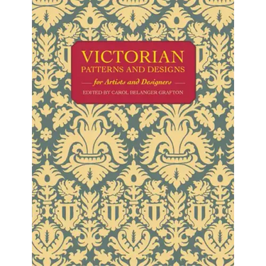 Victorian Patterns and Designs for Artists and Designers