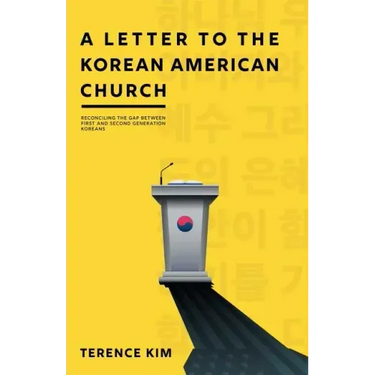 A Letter to the Korean American Church: Reconciling the Gap Between First and Second Generation Koreans