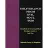 Deliverance From Evil Soul Ties: A handbook for breaking difficult bondage related to Soul Ties