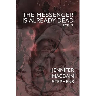 The Messenger is Already Dead: Poems