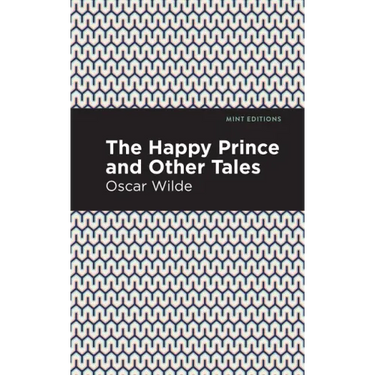 The Happy Prince, and Other Tales