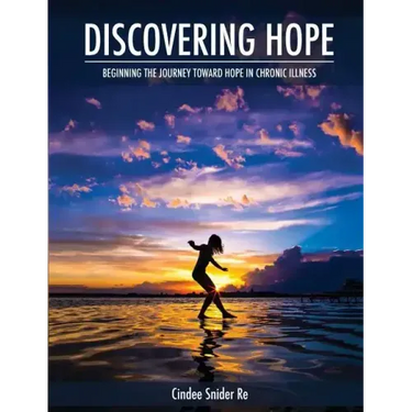 Discovering Hope: Beginning the Journey Toward Hope in Chronic Illness