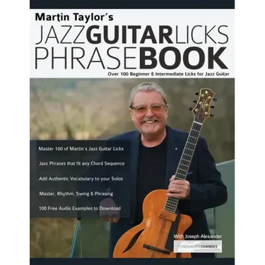 Martin Taylor's Jazz Guitar Licks Phrase Book: Over 100 Beginner & Intermediate Licks for Jazz Guitar