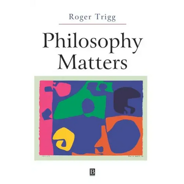 Philosophy Matters: An Introduction to Philosophy