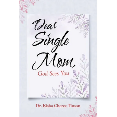 Dear Single Mom, God Sees You