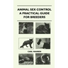 Animal Sex Control - A Practical Guide For Breeders