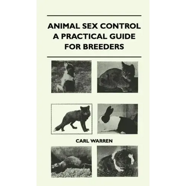Animal Sex Control - A Practical Guide For Breeders