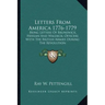 Letters from America 1776-1779: Being Letters of Brunswick, Hessian and Waldeck; Officers with the British Armies During the Revolution