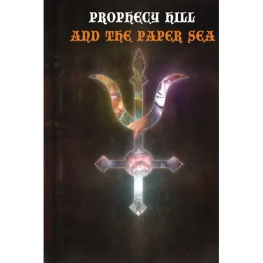 Prophecy Hill and the Paper Sea