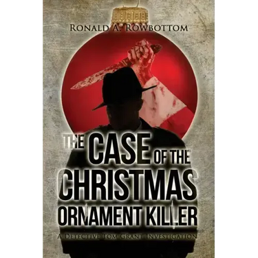 The Case of the Christmas Ornament Killer: A Detective Tom Grant Investigation
