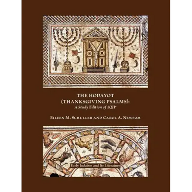 The Hodayot (Thanksgiving Psalms): A Study Edition of 1qha