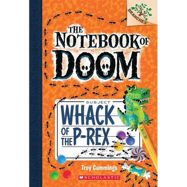 Whack of the P-Rex: A Branches Book (the Notebook of Doom #5)