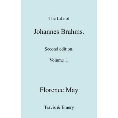 The Life of Johannes Brahms. Revised, Second Edition. (Volume 1).