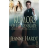 Rumors of the Renegade