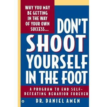 Don't Shoot Yourself in the Foot