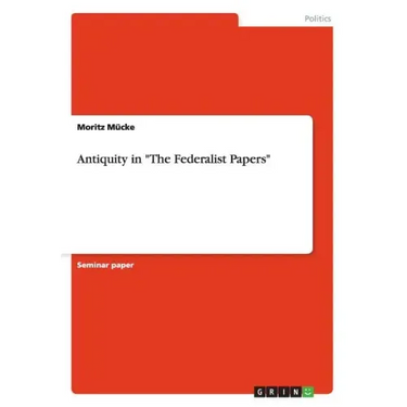 Antiquity in "The Federalist Papers"