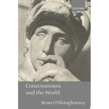 Consciousness and the World