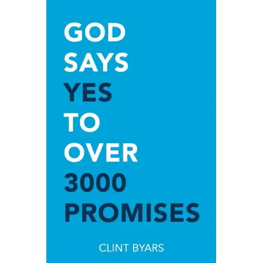 God Says Yes to Over 3000 Promises: For no matter how many promises God has made, they are yes in Christ
