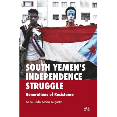 South Yemen's Independence Struggle: Generations of Resistance