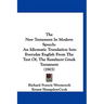 The New Testament In Modern Speech: An Idiomatic Translation Into Everyday English From The Text Of, The Resultant Greek Testament (1903)
