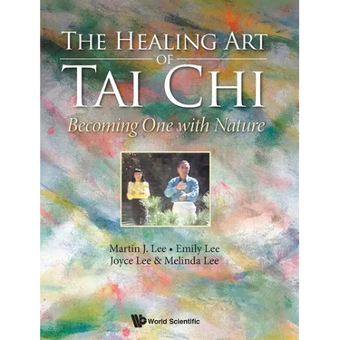 Healing Art of Tai Chi, The: Becoming One with Nature