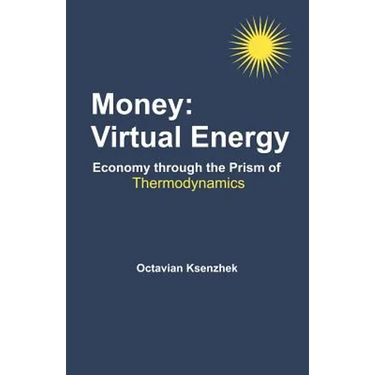 Money: Virtual Energy: Economy Through the Prism of Thermodynamics