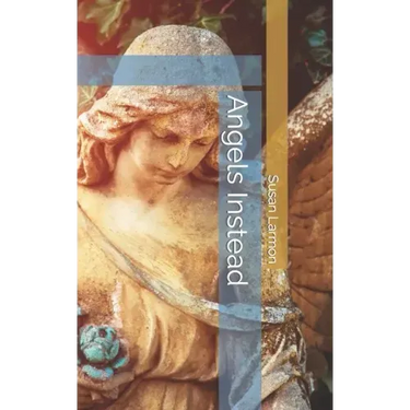 Angels Instead