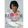 Bloom: 7 Steps to Personal Transformation: BLOOM: 7 Steps to Personal Transformation