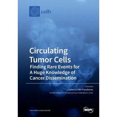 Circulating Tumor Cells: Finding Rare Events for A Huge Knowledge of Cancer Dissemination