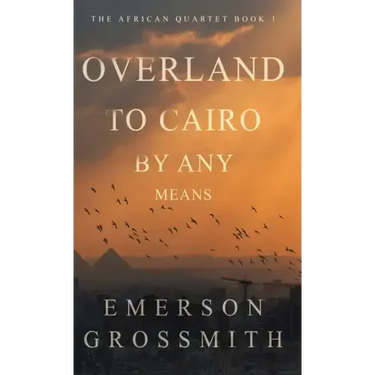 Overland To Cairo By Any Means