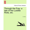 Through the Fray: A Tale of the Luddite Riots, Etc.