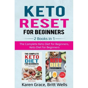 Keto Reset for Beginners: 2 Books in 1: The Complete Keto Diet for Beginners, Keto Diet for Beginners