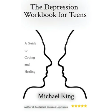 The Depression Workbook for Teens: A Guide to Coping and Healing